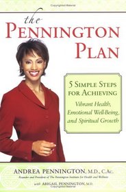 The Pennington Plan: 5 Simple Steps for Achieving Vibrant Health, Emotional Well Being and Spiritual Growth