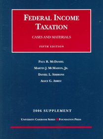 Federal Income Taxation: Cases and Materials 2006 Supplement (University Casebook)