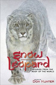 Snow Leopard: Stories from the Roof of the World