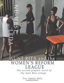 Aunt Rita and the Women's Reform League: The Second Graphic Novel of the Aunt Rita Trilogy