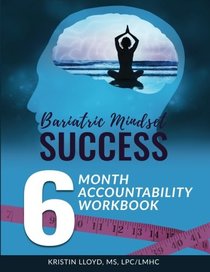 Bariatric Mindset Success: 6-Month Accountability Workbook: (black and white version)