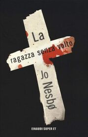 La ragazza senza volto (The Redeemer) (Harry Hole, Bk 6) (Italian Edition)