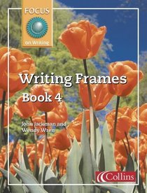 Focus on Writing: Writing Frames No.4