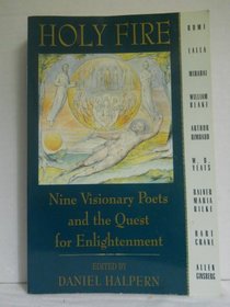 Holy Fire: Nine Visionary Poets and the Quest for Enlightenment