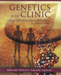 Genetics in the Clinic: Clinical, Ethical, and Social Implications for Primary Care