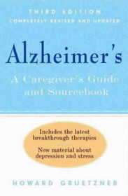 Alzheimer's: A Caregiver's Guide and Sourcebook