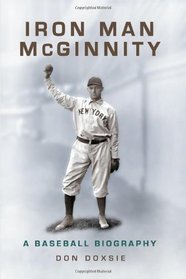 Iron Man Mcginnity: A Baseball Biography