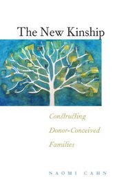 The New Kinship: Constructing Donor-Conceived Families