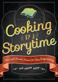 Cooking Up a Storytime: Mix-And-Match Menus for Easy Programming