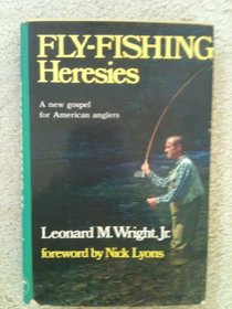 Fly-fishing heresies: A new gospel for American anglers