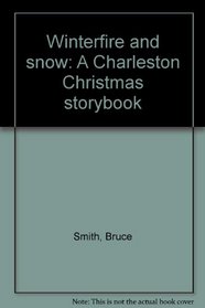 Winterfire and snow: A Charleston Christmas storybook