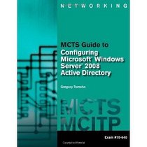 MCTS Guide to Microsoft Windows Server 2008 Active Directory Configuration with Web-Based Labs