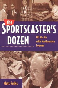 The Sportscaster's Dozen: Off the Air With Southeastern Legends