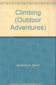 Climbing (Armentrout, David, Outdoor Adventures.)