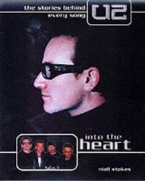 Into the heart: [the stories behind every U2 song]
