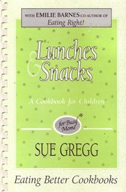 Lunches and Snacks: With Lessons for Children (Eating Better Cookbooks) (Spiral-bound)