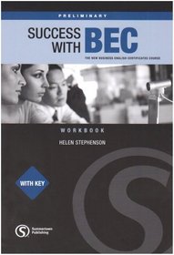 Success with BEC: Preliminary Workbook With Key: The New Business English Certificates