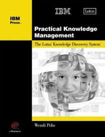 Practical Knowledge Management: The Lotus Discovery System