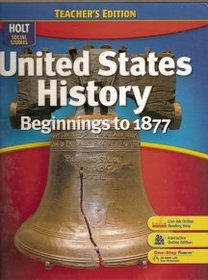 Holt Social Studies United States History: Beginnings to 1877