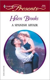 Spanish Affair (Latin Lovers) (Harlequin Presents, No. 2213)