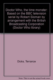 Doctor Who, the time monster: Based on the BBC television serial by Robert Sloman by arrangement with the British Broadcasting Corporation (Doctor Who library)