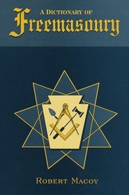 A Dictionary of Freemasonry