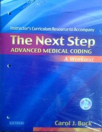 The Next Step: Advanced Medical Coding Worktext Instructor's Curriculum Resource