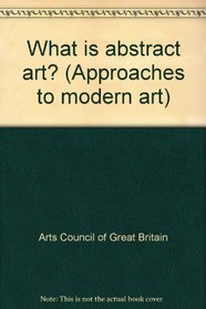 What is abstract art? (Approaches to modern art)