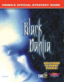 Black Dahlia : Prima's Official Strategy Guide (Secrets of the Games Series.)