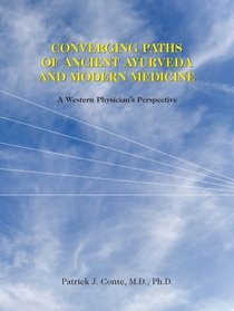 Converging Paths of Ancient Ayurveda and Modern Medicine