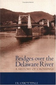 Bridges over the Delaware River: A History of Crossings