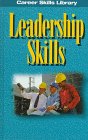 Leadership Skills (The Career Skills Library)