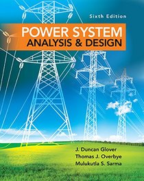 Power System Analysis and Design (Activate Learning with these NEW titles from Engineering!)