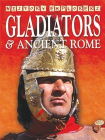 Gladiators & Ancient Rome (History Explorers series)