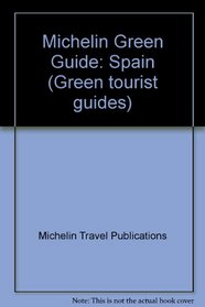 Michelin Green Guide: Spain (Green tourist guides)