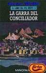 Garra del Conciliador, La (Spanish Edition)