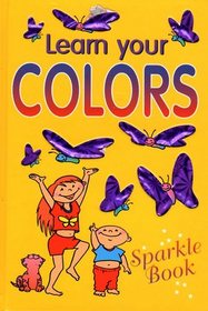 Learn your Colors: a Sparkle Book