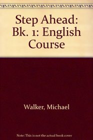 Step Ahead: An English Course, Book 1 (Bk. 1)