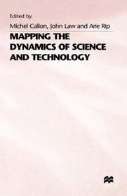 Mapping the Dynamics of Science and Technology: Sociology of Science in the Real World