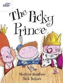 The Picky Prince: Year 2/P3 White level (Rigby Star)