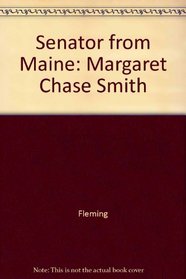 Senator from Maine: Margaret Chase Smith