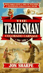 Trailsman 166: Colorado Carnage (Trailsman)