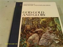 God, gold and glory (Aldus encyclopedia of discovery and exploration)