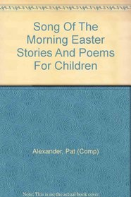 Song of the Morning: Stories and Poems for Easter