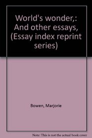 World's wonder,: And other essays, (Essay index reprint series)