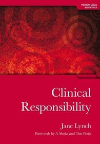 Clinical Responsibility: Medico-legal Essentials (Medico-Legal Essentials Series)
