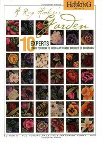 Rug Hooker's Garden: 10 Experts Teach You How to Hook a Veritable Bouquet of Blossoms (Framework Series)