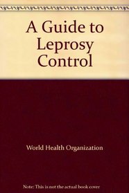 A Guide to Leprosy Control