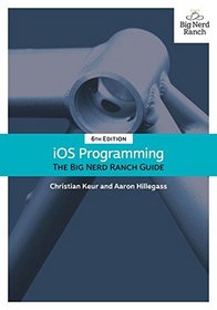 iOS Programming: The Big Nerd Ranch Guide (6th Edition) (Big Nerd Ranch Guides)