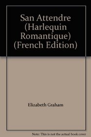 San Attendre (Harlequin Romantique) (French Edition)